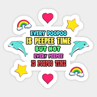 Every PooPoo is a PeePee but not Every PeePee is a PooPoo Sticker